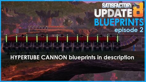 Satisfactory Blueprints Ep 2 HyperTube Cannons YouTube