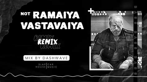 Jawan Not Ramaiya Vastavaiya Remix Slap House Shah Rukh Khan