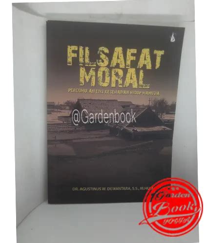 Buku Filsafat Moral Pergumulan Etis Keseharian Hidup Manusia Lazada