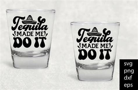 Tequila Made Me Do It Graphic By CraftieDesigns Creative Fabrica