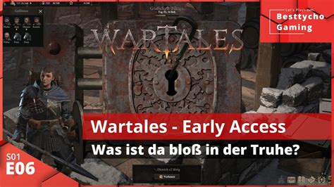 Wartales Early Access S E Was Ist Da Blo In Der Truhe Gameplay