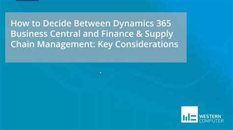 How To Decide Between D Business Central And Fscm Key Considerations