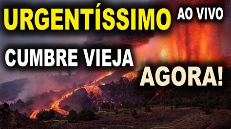 Urgente S Timo Dia De Erup O Do Vulc O Cumbre Vieja Ao Vivo Youtube