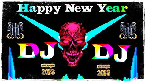 Happy New Year 2023 Dj Song Happy New Year Dj Gan 2023 Dj Gana