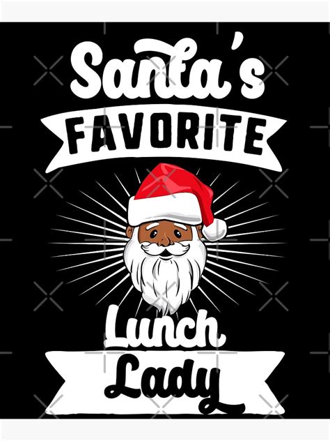 Santa S Favorite Lunch Lady Black Santa Melanin Christmas Poster For