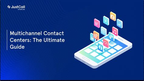 Your Guide To Multichannel Contact Centers JustCall Blog