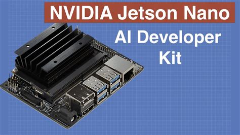 Jetson Nano Developer Kit Getting Started With The Nvidia Jetson Nano