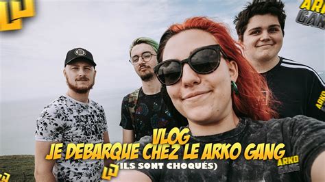 Vlog Je D Barque En Surprise Voir Le Arko Gang Ils Sont Choqu S