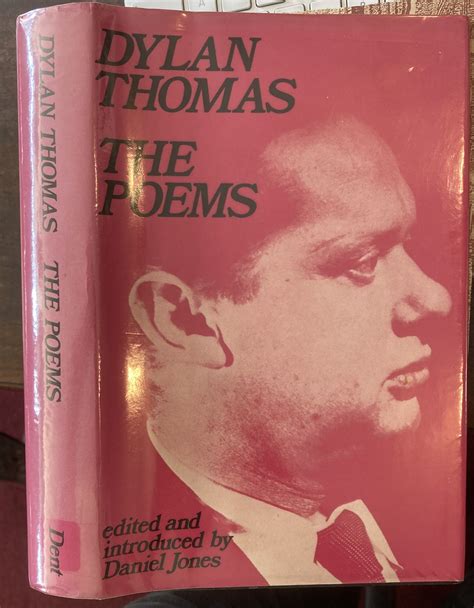 Dylan Thomas The Poems Edited With An Introduction And Notes By Daniel Jones By Dylan Thomas