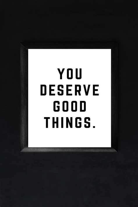 You Deserve Good Things Printable Instant Digital Download Etsy