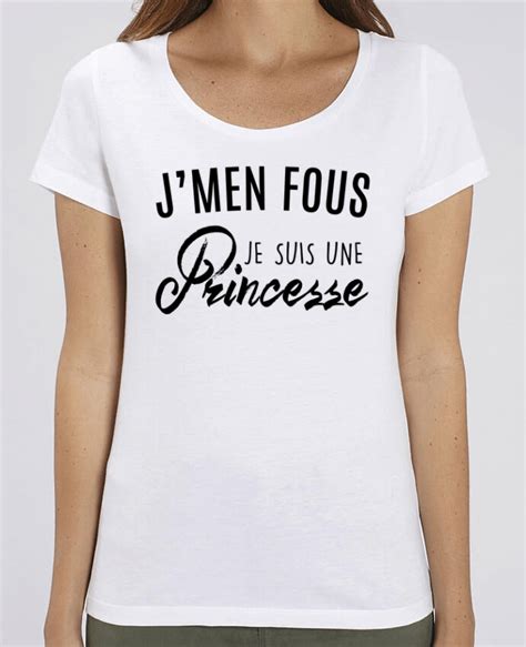 T Shirt Essentiel Stella Jazzer J Men Fous Je Suis Une Princesse