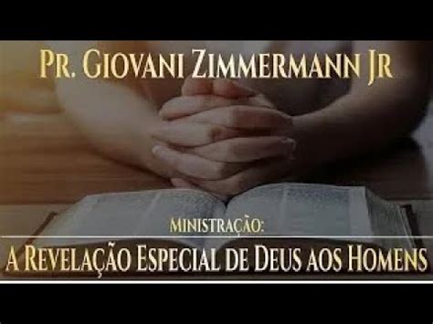 A Revelação Especial de Deus aos Homens Pr Giovani Zimmermann Jr