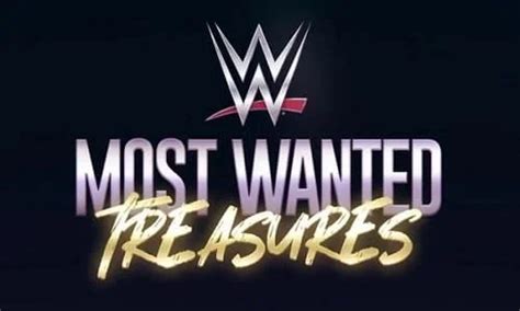 Wwe Most Wanted Treasures Th May Full Show