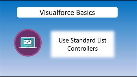 Visualforce Basics Use Standard List Controllers Developer Beginner