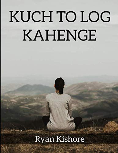 KUCH TO LOG KAHENGE Amazon Co Uk Kishore Ryan 9781796813234 Books