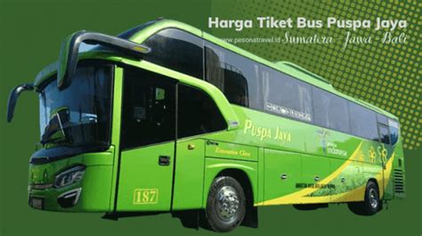 Harga Tiket Puspa Jaya Sumatera Jawa Hingga Pulau Dewata