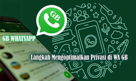 Mengoptimalkan Pengaturan Privasi Di Wa Gb Untuk Privasi Yang Lebih