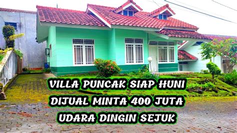 Dijual Villa Puncak Siap Huni Terawat Luas Meter Minta Juta