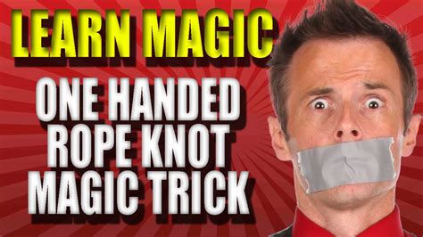 Watch Magic Trick Revealed Learn One Handed Rope Knot Christopher