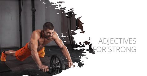 adjectives  strong words  describe strong