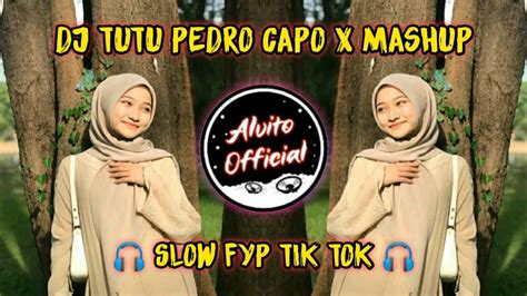 DJ Tutu Pedro Capo Slow Full Bass Tik Tok Remix Slow Beat 2021 YouTube