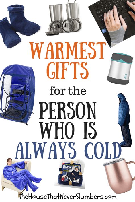 Warmest Ts For The Person Who Is Always Cold The House That Never