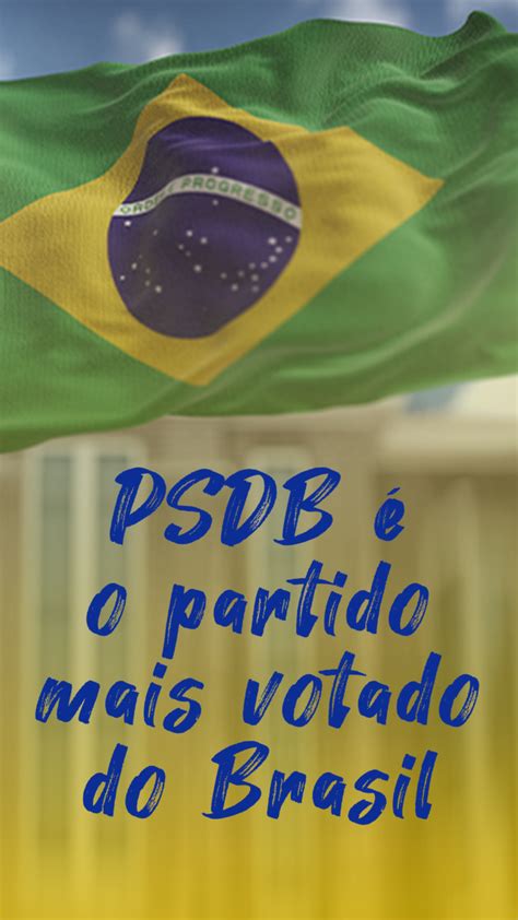 Partido Mais Votado Story 1 PSDB Partido Da Social Democracia