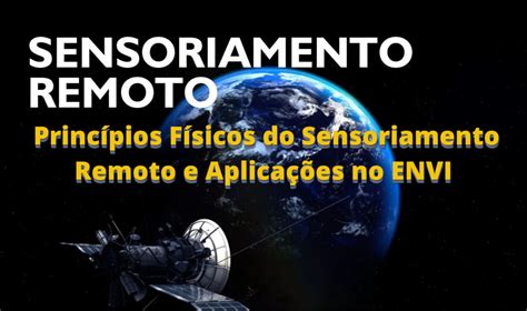 Princ Pios F Sicos Do Sensoriamento Remoto E Aplica Es No Envi Geo