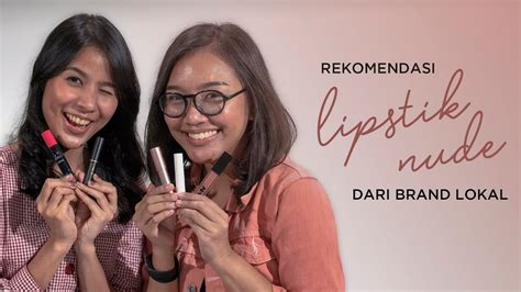 Lipstik Nude Lokal Yang Cocok Untuk Semua Warna Kulit Rekomendasi Hot