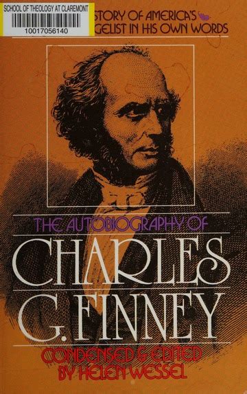 The Autobiography Of Charles G Finney Finney Charles G 1792 1875