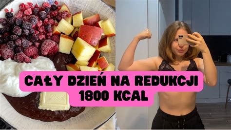 CAŁY DZIEŃ JEDZENIA NA REDUKCJI 1800 KCAL TIPY NA REDU YouTube