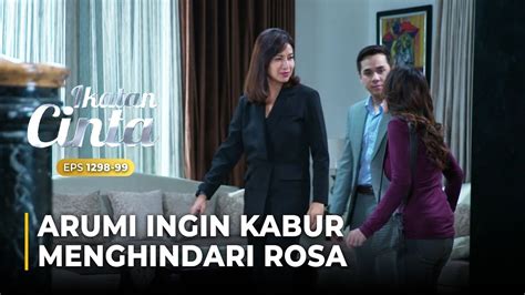 Datangi Laras Rosa Menahan Arumi Untuk Kabur Ikatan Cinta Eps