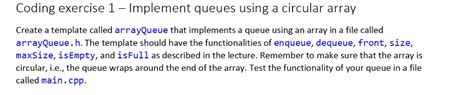 In C Coding Exercise Implement Queues Using A Circular Array Create A