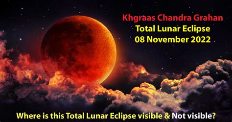 Khgraas Chandra Grahan Total Lunar Eclipse Tuesday 08 November