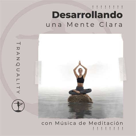 Desarrollando una Mente Clara con Música de Meditación A