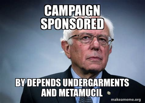 Campaign Sponsored By Depends Undergarments And Metamucil Bernie