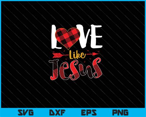 Love Like Jesus Svg Png Files Creativeusarts