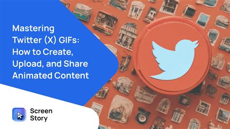 Mastering Twitter Gifs How To Create Upload And Share Animated Content