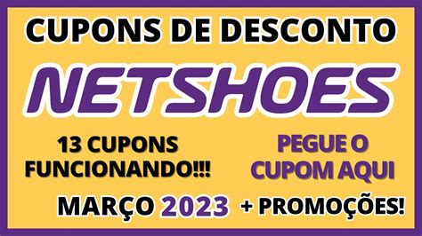 13 CUPONS DE DESCONTO NETSHOES MARÇO 2024 CUPOM NETSHOES DESCONTOS E