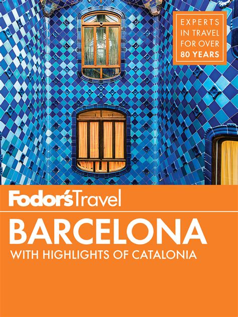 Fodors Barcelona With Highlights Of Catalonia Full Color Travel