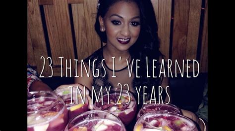 23 Things Ive Learned In 23 Years Youtube