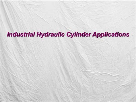 Industrial Hydraulic Cylinder Applications