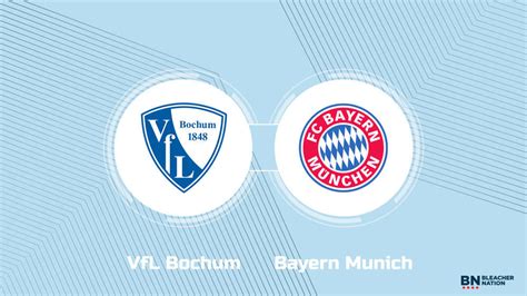 Where To Watch Vfl Bochum Vs Bayern Munich Tv Channel Start Time And