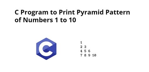 C Program To Print Pyramid Pattern Of Numbers 1 To 10 Tuts Make