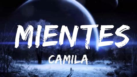 Camila Mientes Letra Lyrics Music Hight YouTube