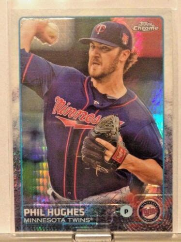 Topps Chrome Prism Refractor Phil Hughes Twins Wm Ebay