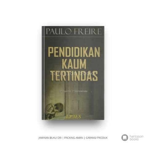 Jual Buku Sosial Pendidikan Kaum Tertindas By Paulo Freire Shopee