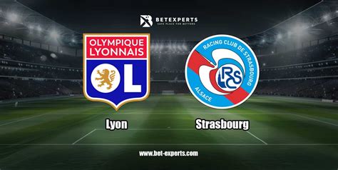 Lyon Vs Strasbourg Prediction Tips Odds By Bet Experts