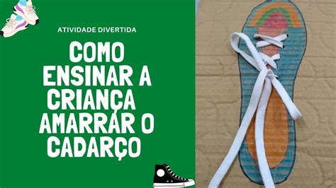 Como Ensinar A Crian A Amarrar O Cadar O Atividade Divertida E F Cil