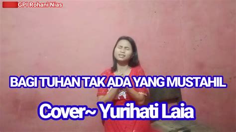 Lagu Rohani Kuyakin Saat Kau Berfirman Yurihati Laia Youtube